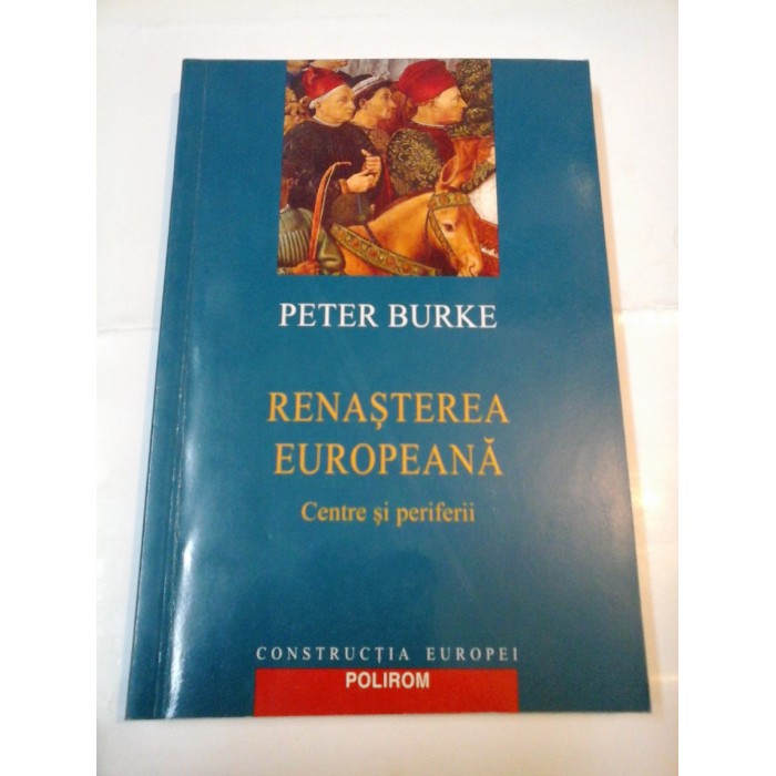 RENASTEREA EUROPEANA-centre si periferii - PETER BURKE